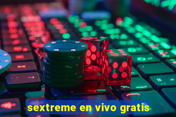 sextreme en vivo gratis